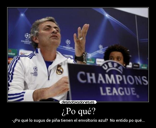 ¿Po qué? - -¿Po qué lo sugus de piña tienen el envoltorio azul? No entido po qué...