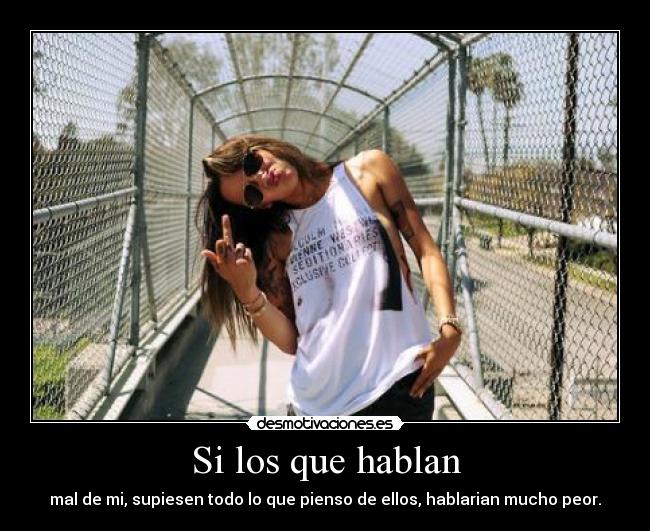 Si los que hablan -