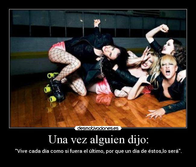 Una vez alguien dijo: -