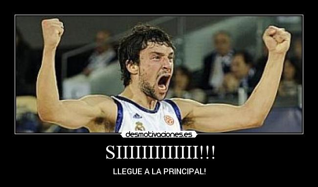 SIIIIIIIIIIIII!!! - LLEGUE A LA PRINCIPAL!