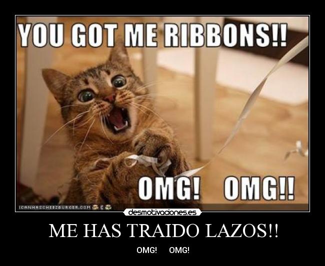 ME HAS TRAIDO LAZOS!! - OMG!      OMG!