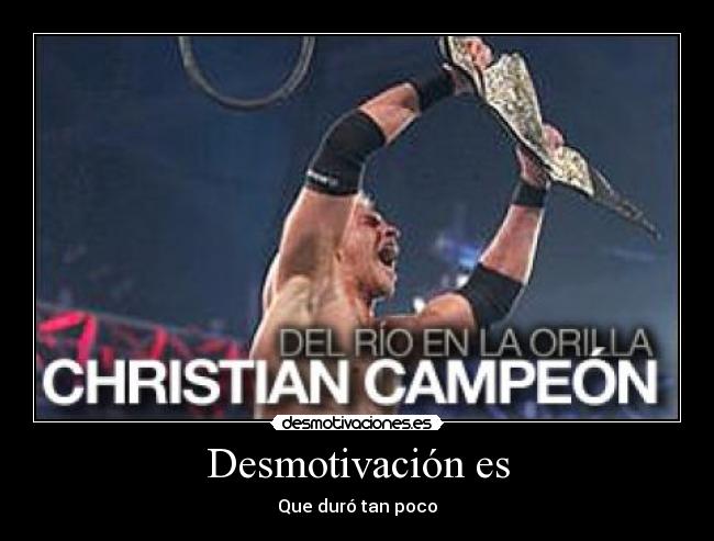 carteles christian campeon desmotivacion que duro tan poco desmotivaciones