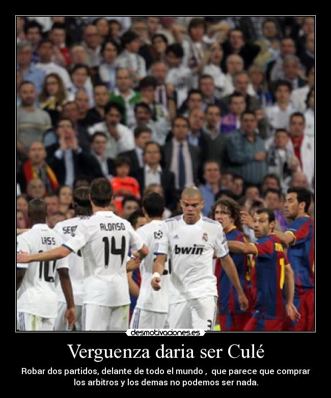 Verguenza daria ser Culé - 