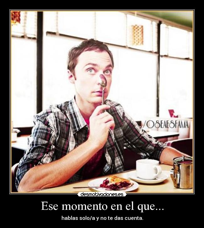 Ese momento en el que... - 
