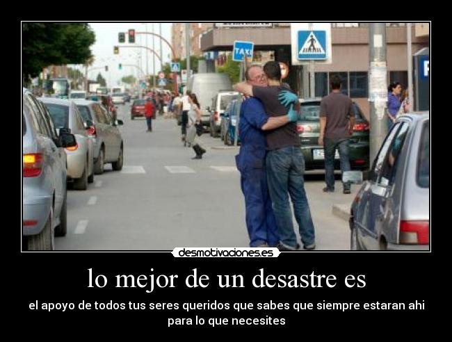lo mejor de un desastre es -