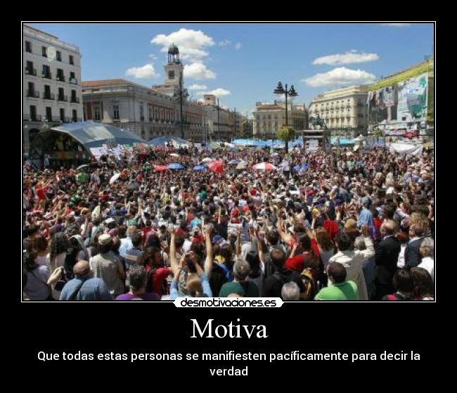 Motiva - Que todas estas personas se manifiesten pacíficamente para decir la verdad