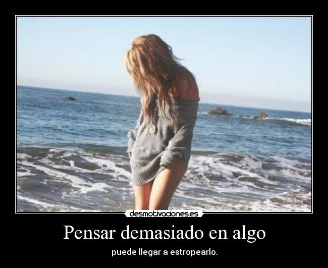 carteles pensar demasiado algo desmotivaciones
