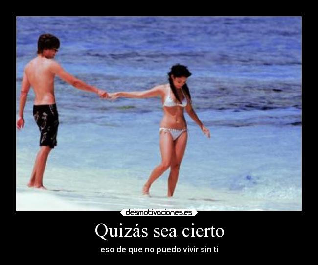 Quizás sea cierto -