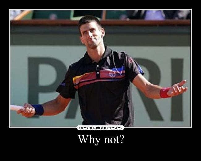 Why not? - 