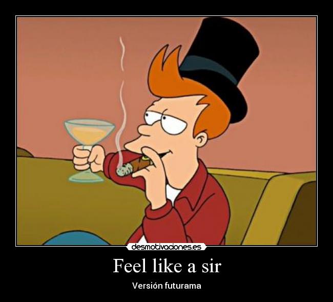 Feel like a sir - 