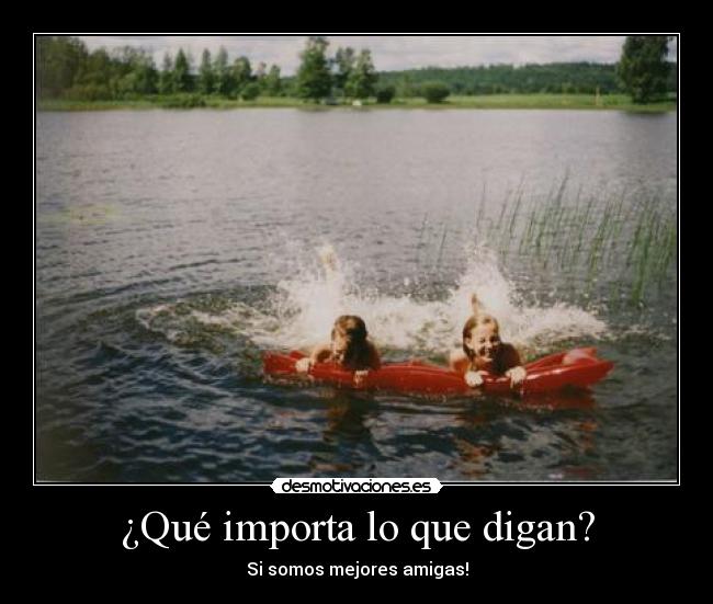 ¿Qué importa lo que digan? -