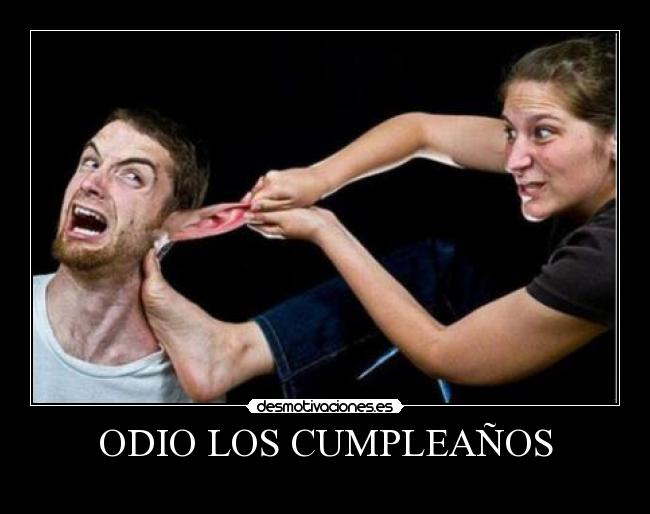 ODIO LOS CUMPLEAÑOS - 