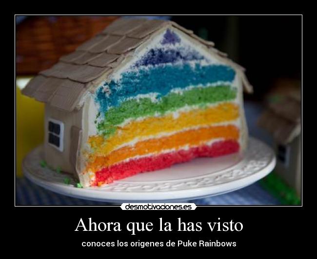 Ahora que la has visto - conoces los origenes de Puke Rainbows