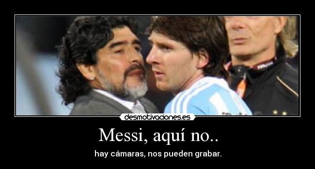 Messi, aquí no.. -
