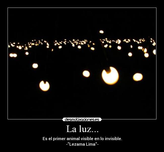 La luz... -