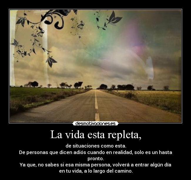 La vida esta repleta, - 