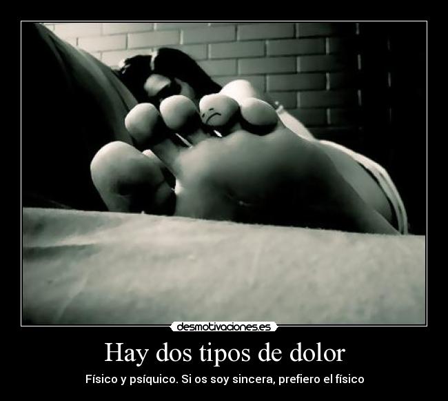 Hay dos tipos de dolor -