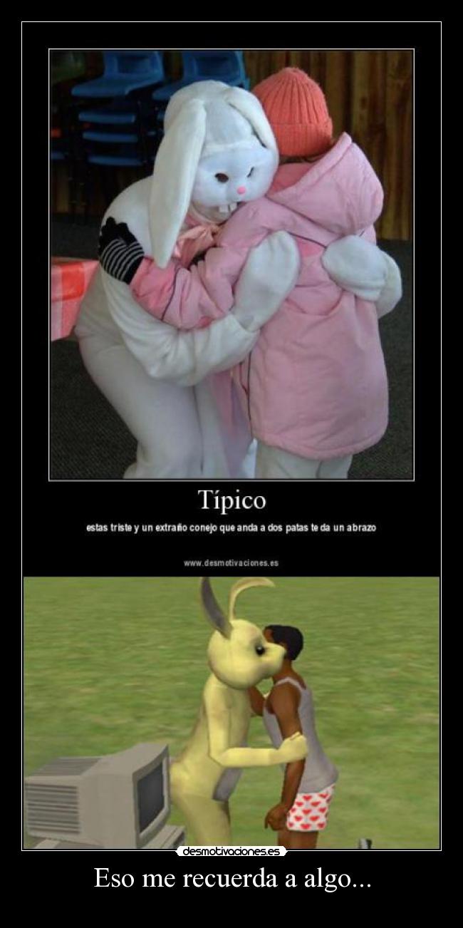 Eso me recuerda a algo... - 