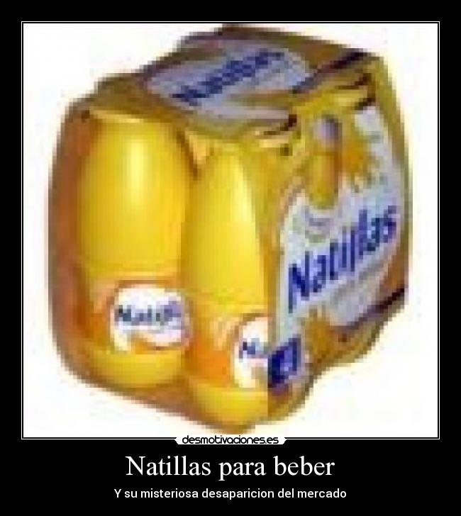 Natillas para beber - Y su misteriosa desaparicion del mercado
