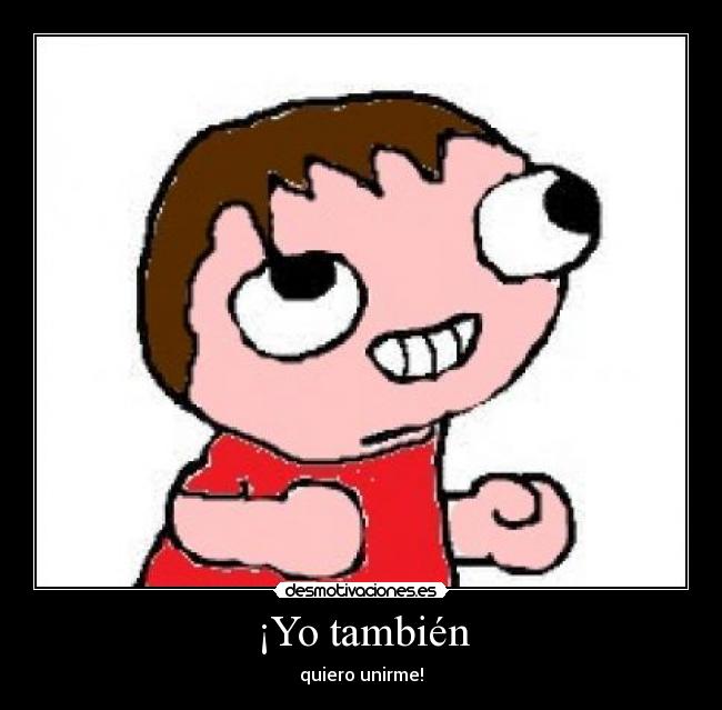 ¡Yo también -