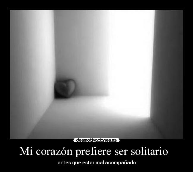 Mi corazón prefiere ser solitario   - 