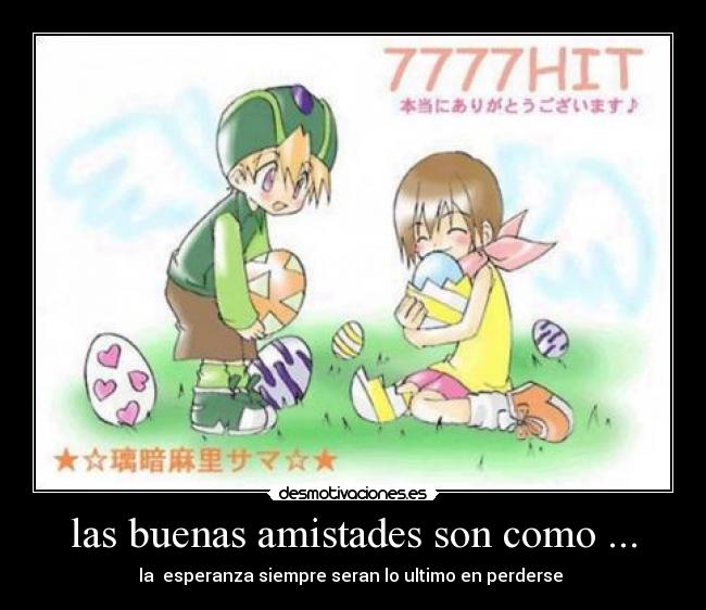 las buenas amistades son como ... - 