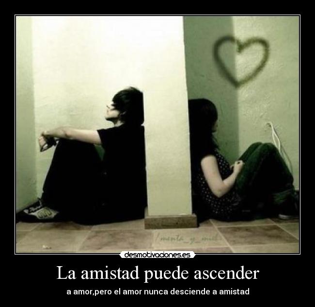 La amistad puede ascender -