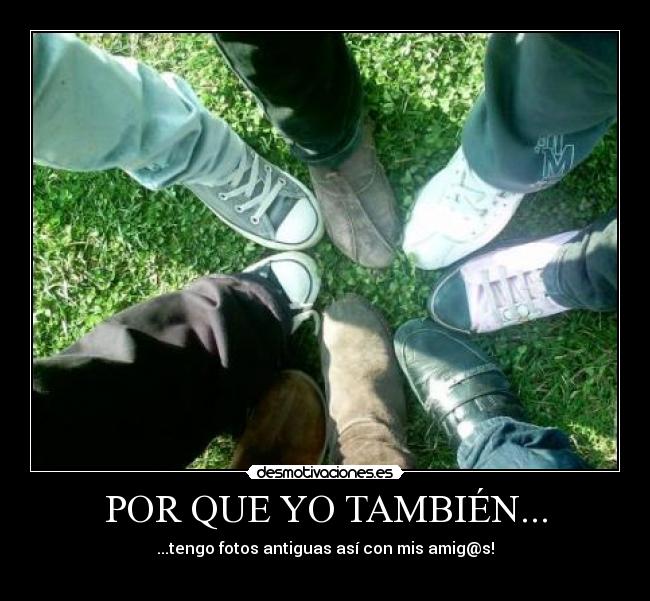 POR QUE YO TAMBIÉN... -