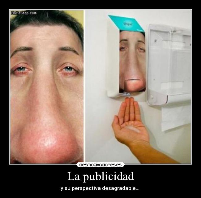 La publicidad - y su perspectiva desagradable...