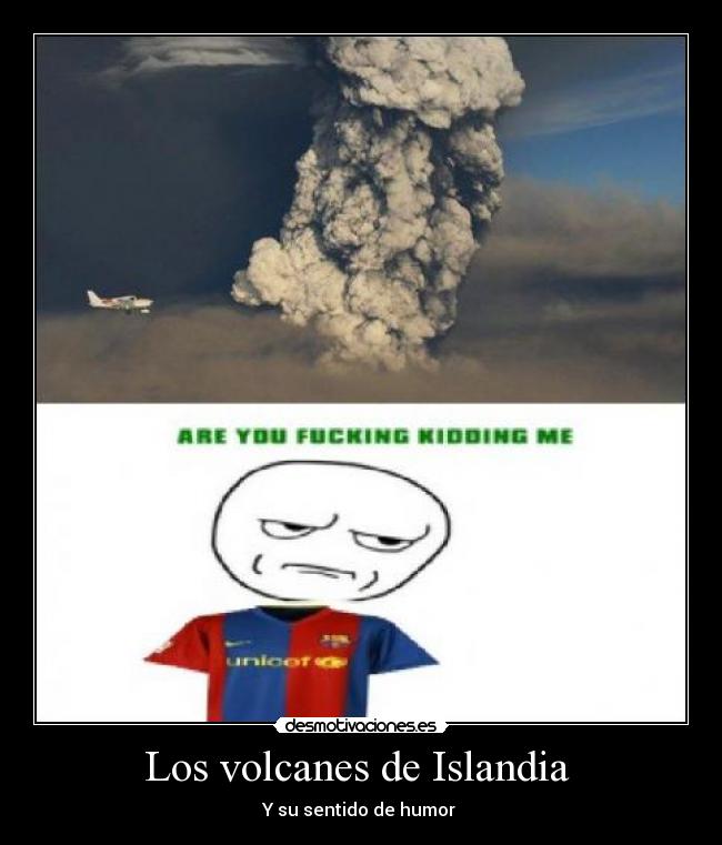Los volcanes de Islandia - Y su sentido de humor