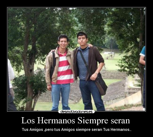 Los Hermanos Siempre seran -
