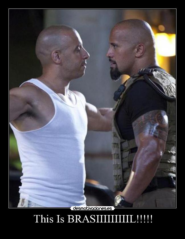 carteles vin diesel dwayne johnson roca the rock fast five rapidos furiosos brasil desmotivaciones