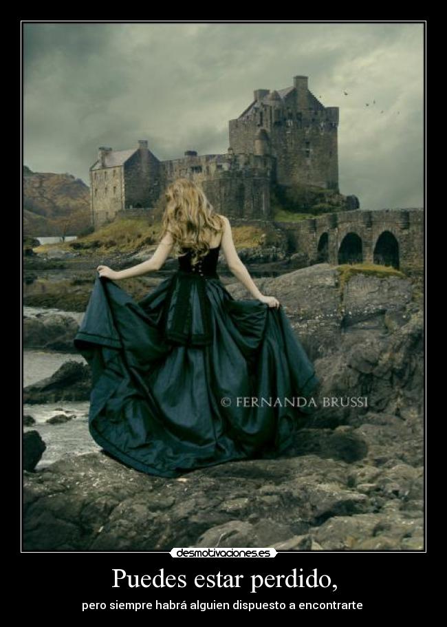 Puedes estar perdido, - pero siempre habrá alguien dispuesto a encontrarte