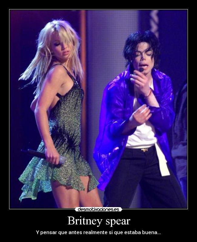 Britney spear - Y pensar que antes realmente si que estaba buena...