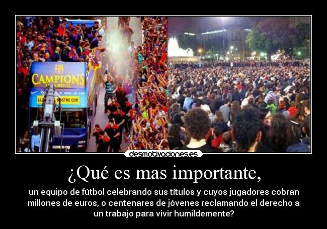 ¿Qué es mas importante, -