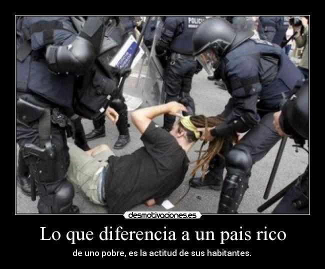Lo que diferencia a un pais rico - de uno pobre, es la actitud de sus habitantes.