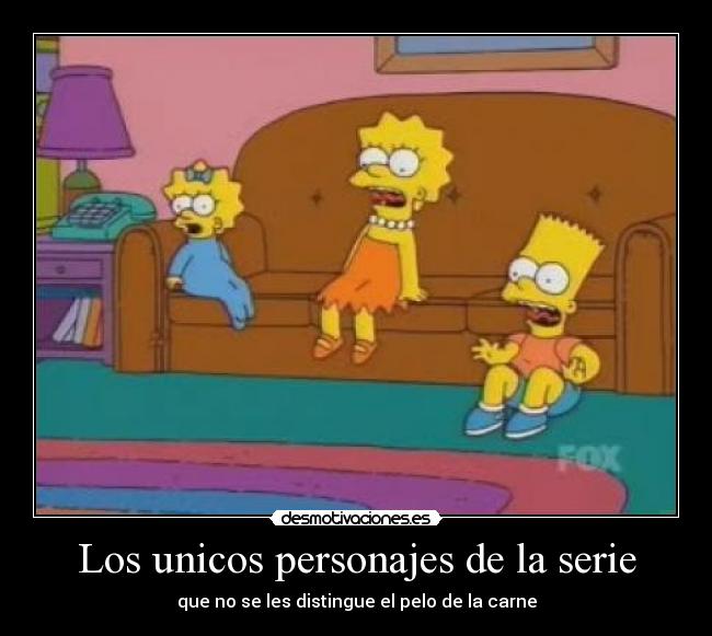 Los unicos personajes de la serie -