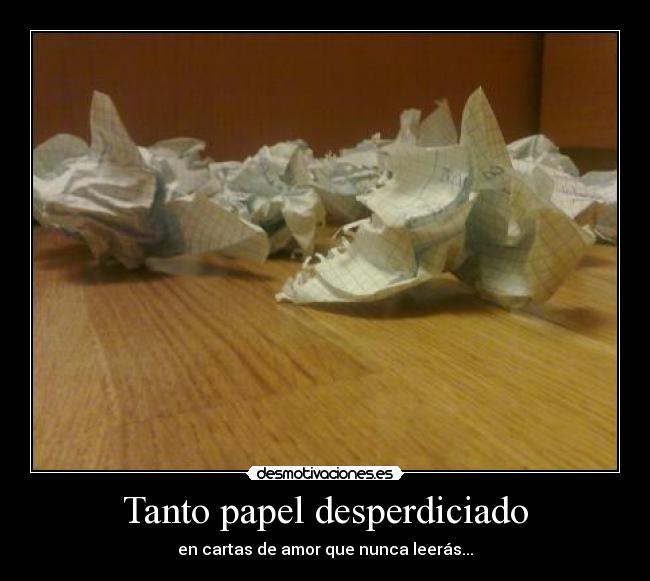 carteles papel desperdiciado cartas amor nunca leeras desmotivaciones