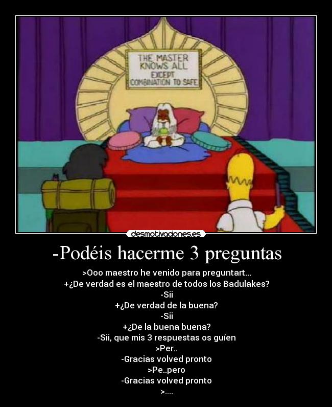-Podéis hacerme 3 preguntas -