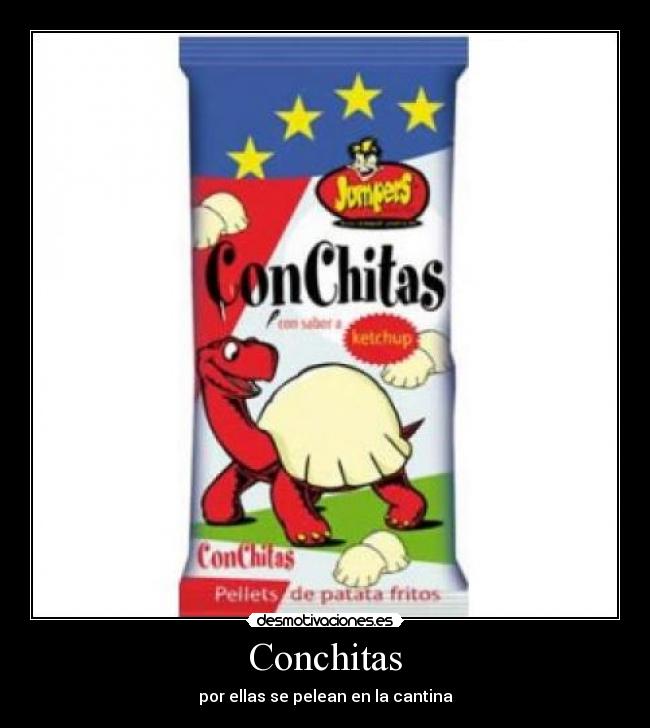 Conchitas - por ellas se pelean en la cantina