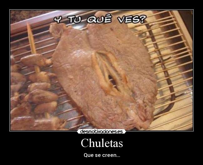 Chuletas - Que se creen...