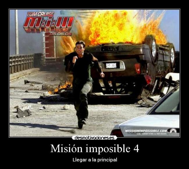 Misión imposible 4 - Llegar a la principal