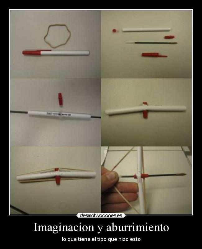 Imaginacion y aburrimiento - lo que tiene el tipo que hizo esto