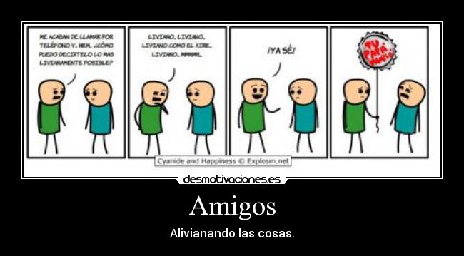 Amigos - Alivianando las cosas.