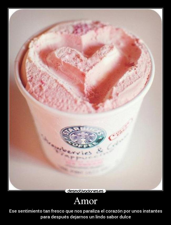 carteles amor amor sentimiento fresco paraliza corazon por instantes despues dejarnos sabor dulce desmotivacione desmotivaciones