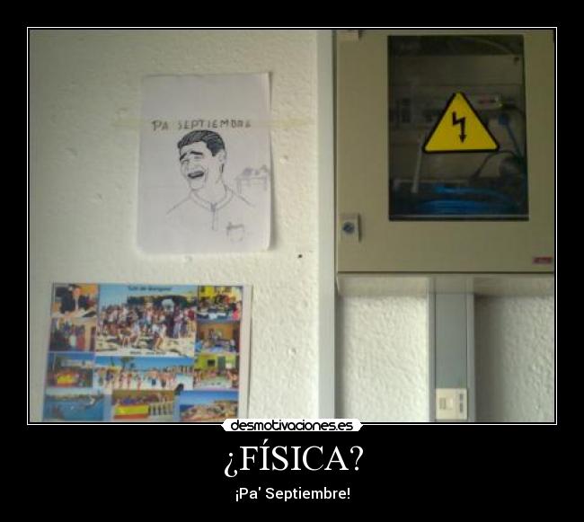 ¿FÍSICA? - ¡Pa Septiembre!