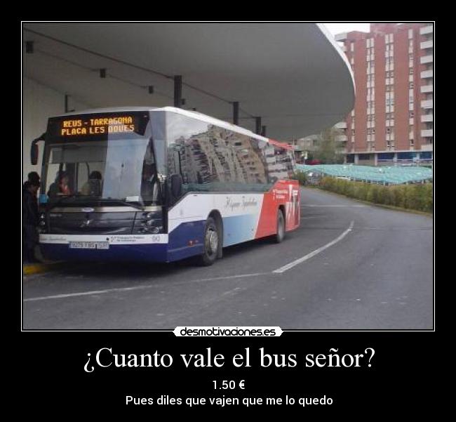 ¿Cuanto vale el bus señor? - 