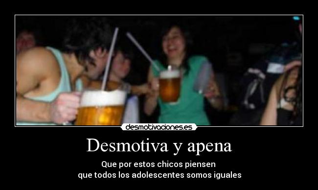 carteles adolescentes alcohol desmotiva desmotivaciones