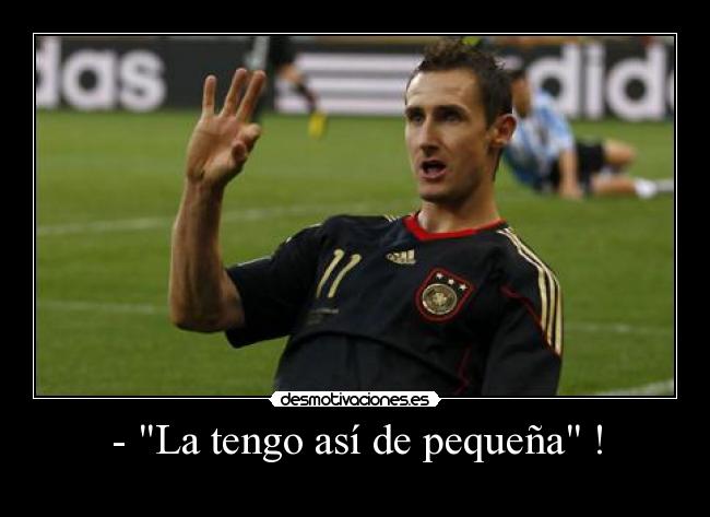 - La tengo así de pequeña ! -