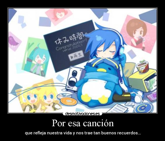 Por esa canción - que refleja nuestra vida y nos trae tan buenos recuerdos...